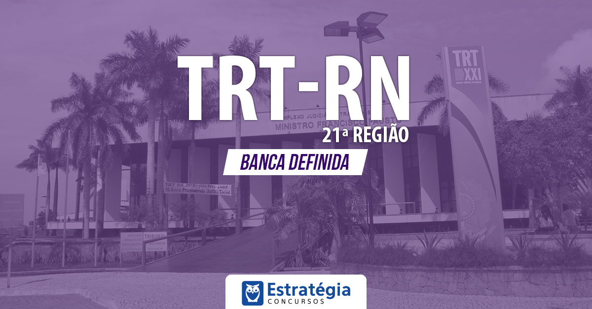 Concurso Trt Rn Banca Definida Veja Os Detalhes