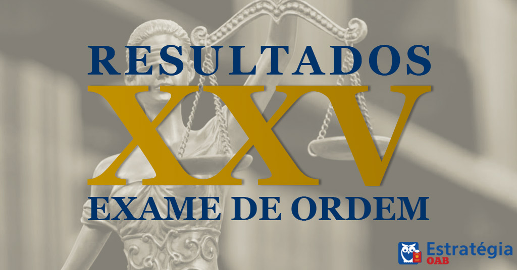 Xxv Exame De Ordem Saiu O Resultado Definitivo Da Fase Confira