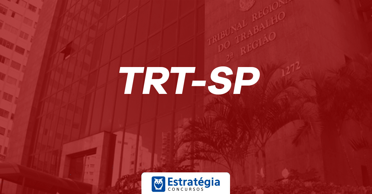 Concurso TRT SP Confira Os Detalhes Do Edital Que Oferta 320 Vagas