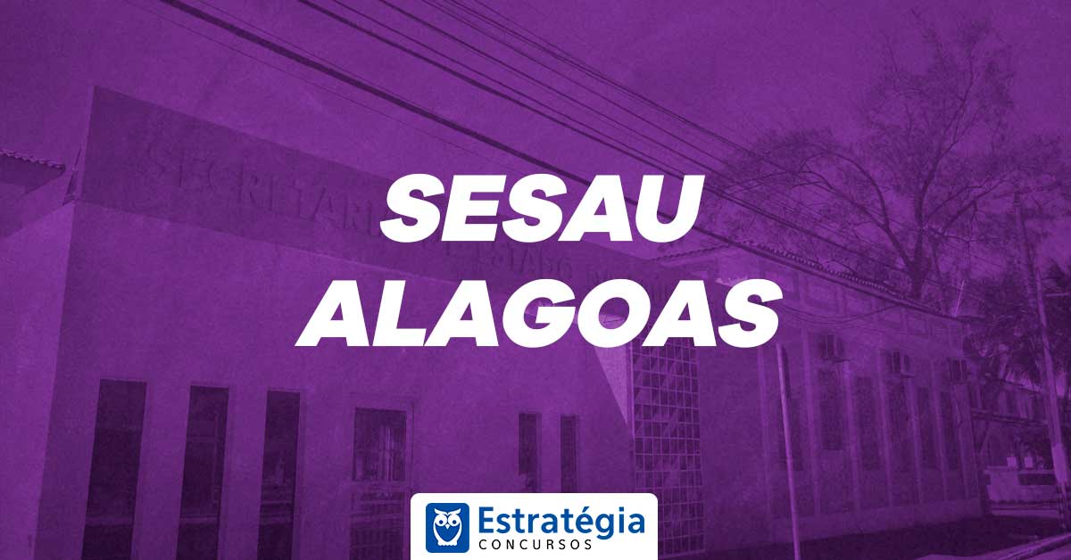 Concurso SESAU AL novo certame é solicitado