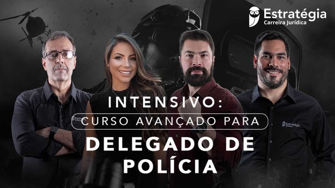 Curso Avançado para Delegado de Polícia início hoje