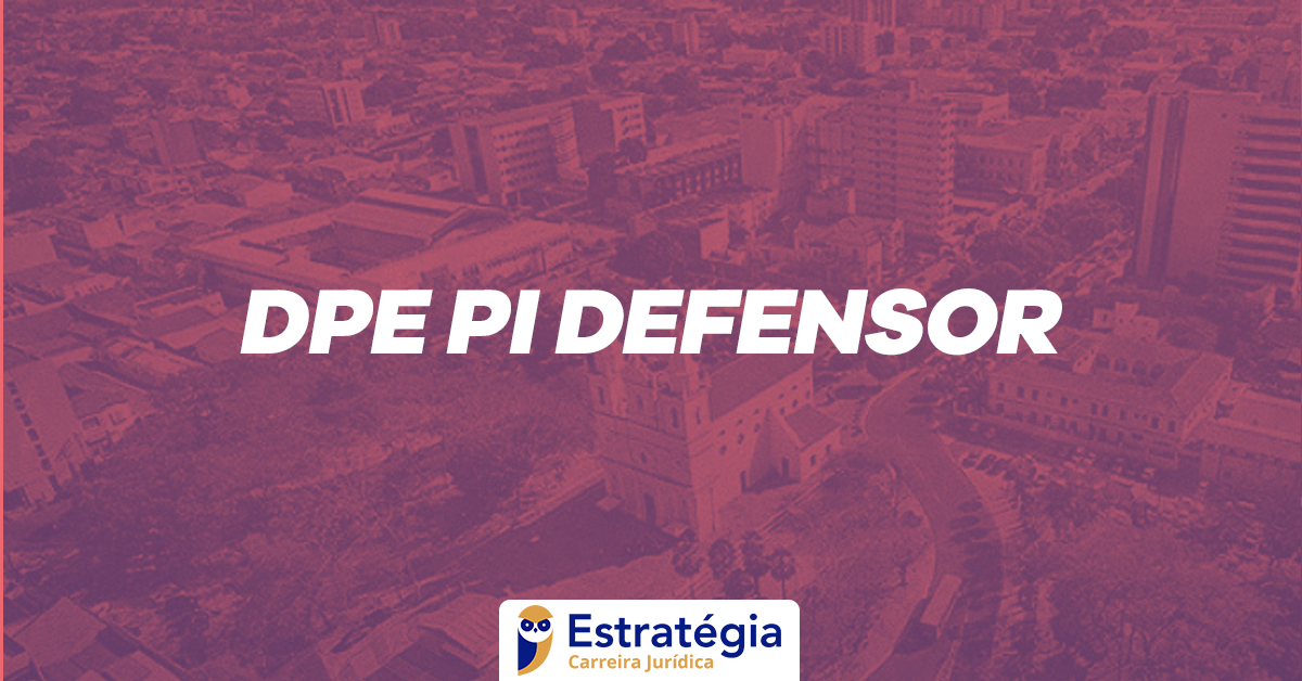 DPE PI DEFENSOR comissão formada Salário de R 24 370 85