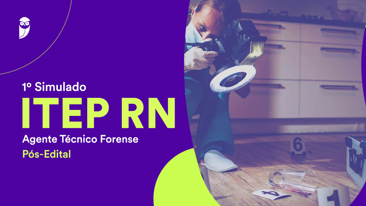 1º Simulado ITEP RN Agente Técnico Forense Pós Edital