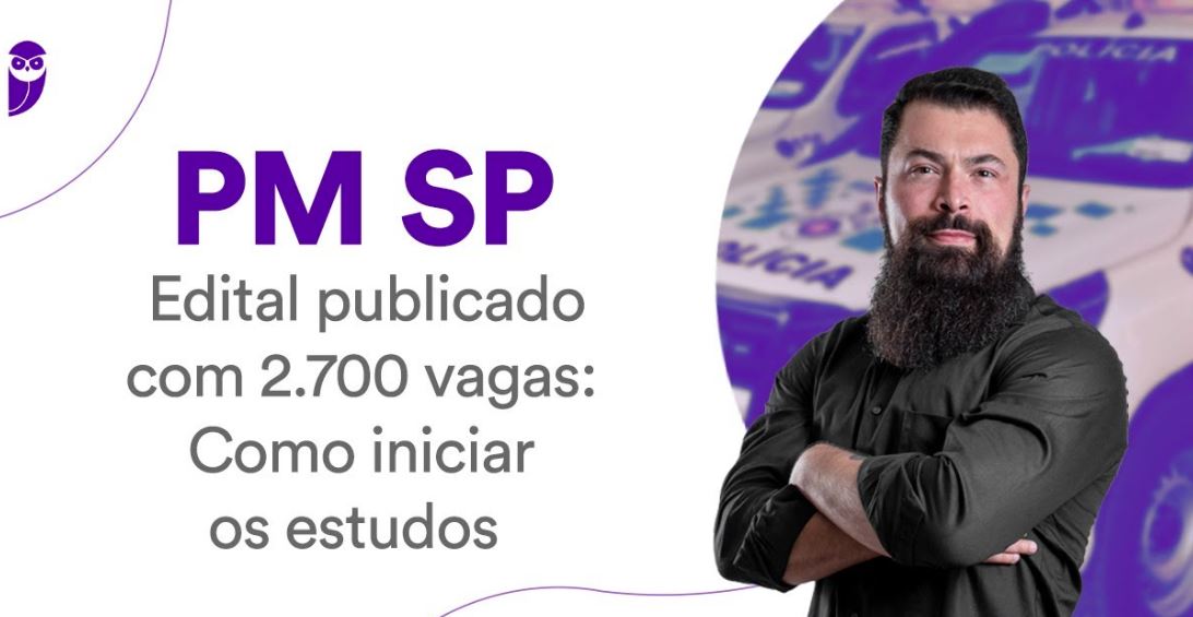 Concurso PM SP Edital Publicado 2 700 Vagas Como Iniciar Os Estudos