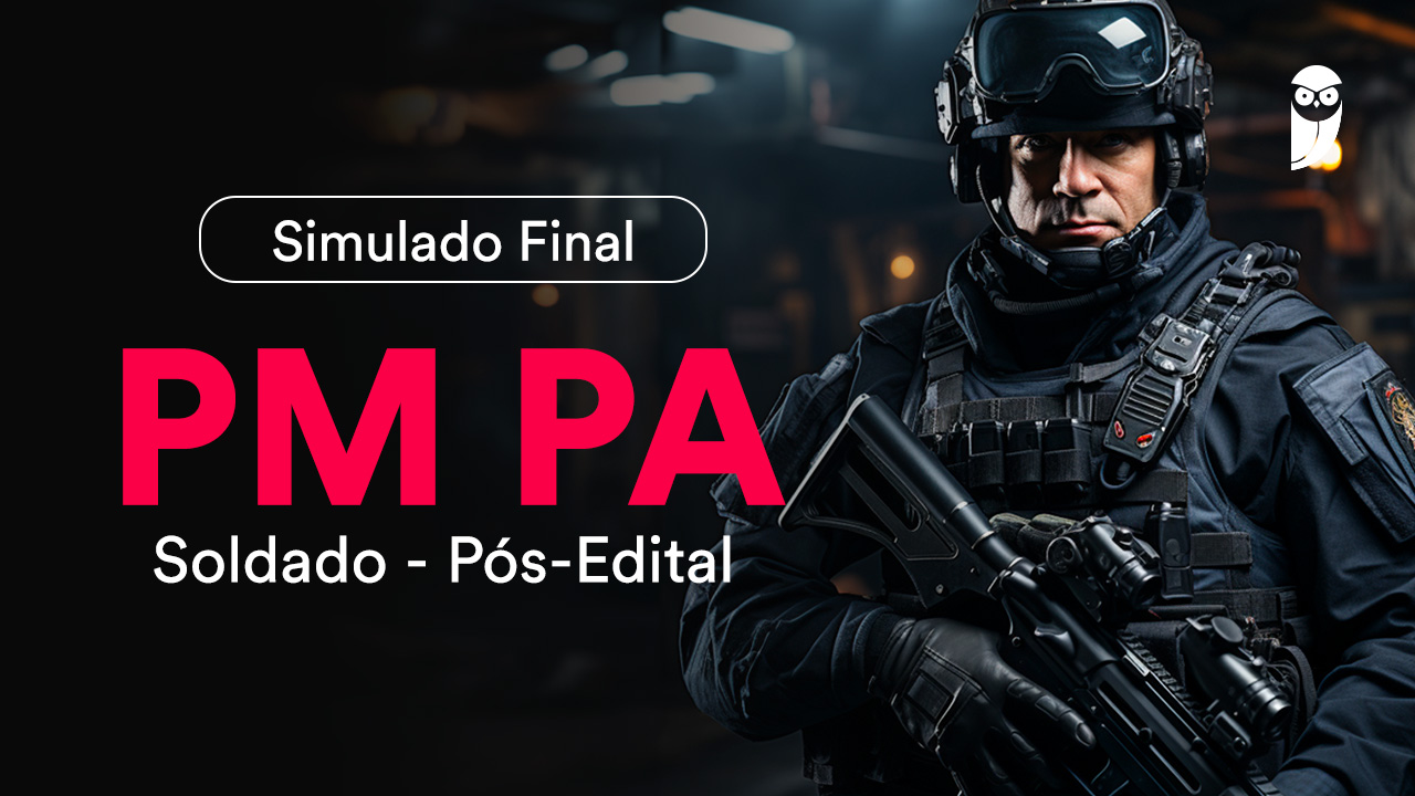 Simulado Final PM PA Soldado reforce sua preparação