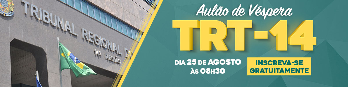 Concurso TRT 14: Último Dia De Inscrições - Vagas Com Inicial De R$ 11 Mil