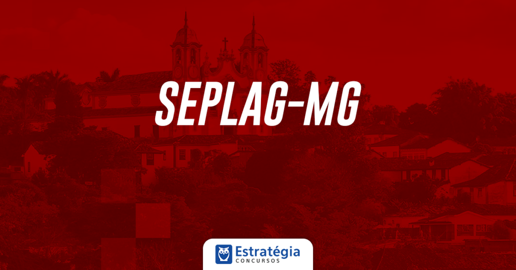 Concurso Seplag MG divulga edital com 40 vagas para a carreira de EPPGG