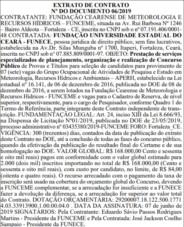 Confira abaixo o extrato de contrato que oficializa a Fundação Universidade Federal do Ceará (FUNECE), como banca do certame