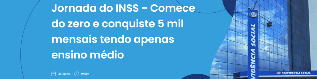 Clique no banner para participar da imersão "Jornada do INSS"