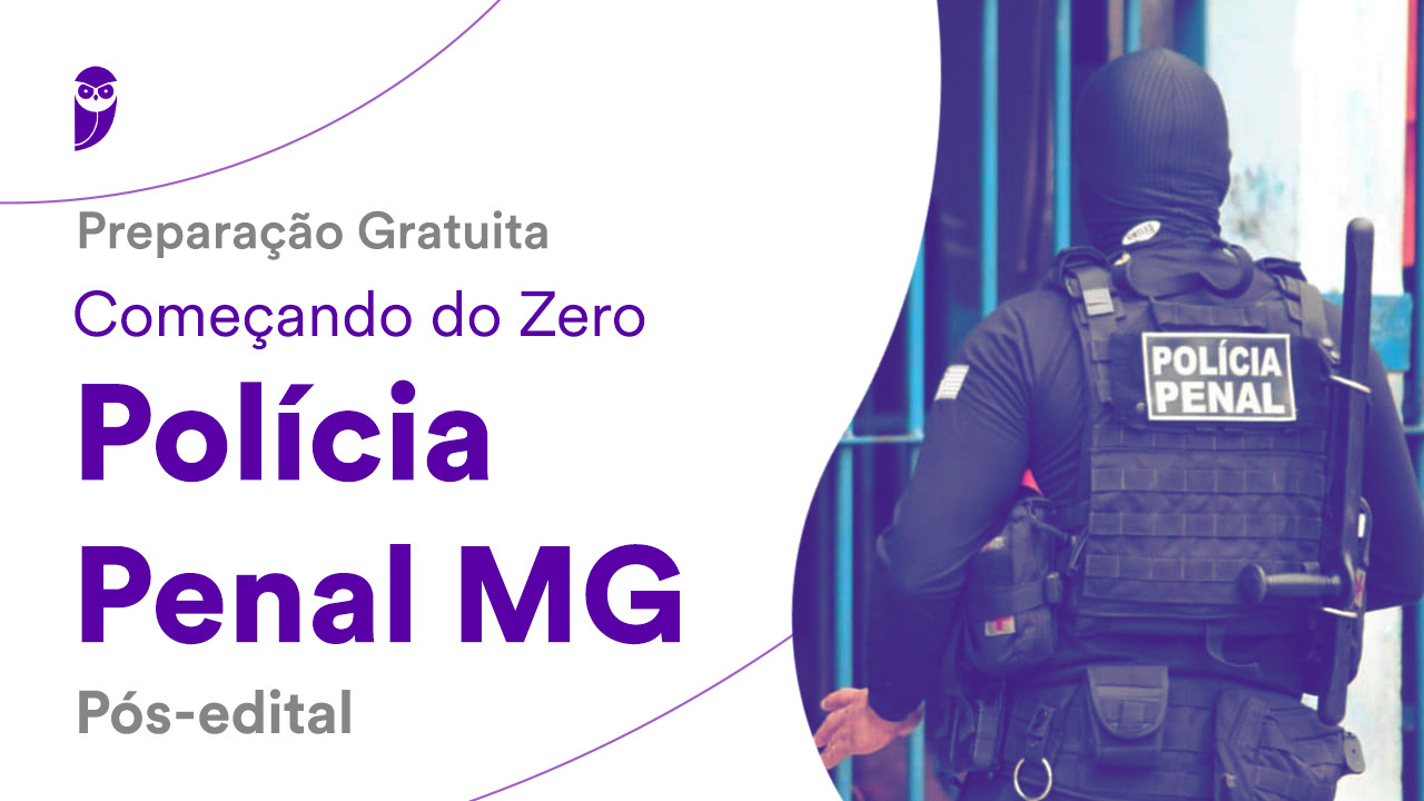 Concurso Polícia Penal MG - Aula 7