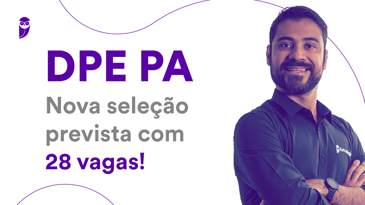 Concurso Dpe Pa Nova Sele O Prevista Com Vagas Confira Hoje