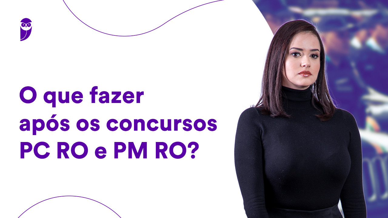 O Que Fazer Ap S Os Concursos Pc Ro E Pm Ro