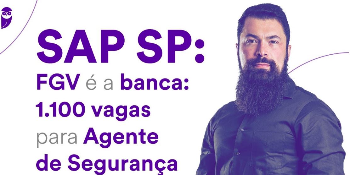 Concurso SAP SP - FGV é a banca: 1.100 vagas para Agente de Segurança