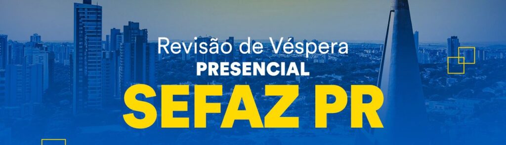 Concurso Sefaz PR: banner da revisão de Véspera Presencial para Auditor Fiscal