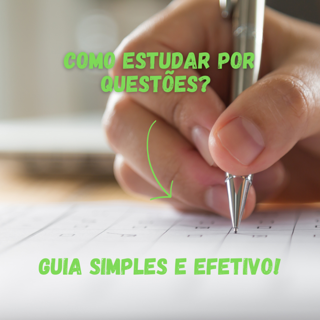 Como estudar por questões? Guia simples e efetivo!