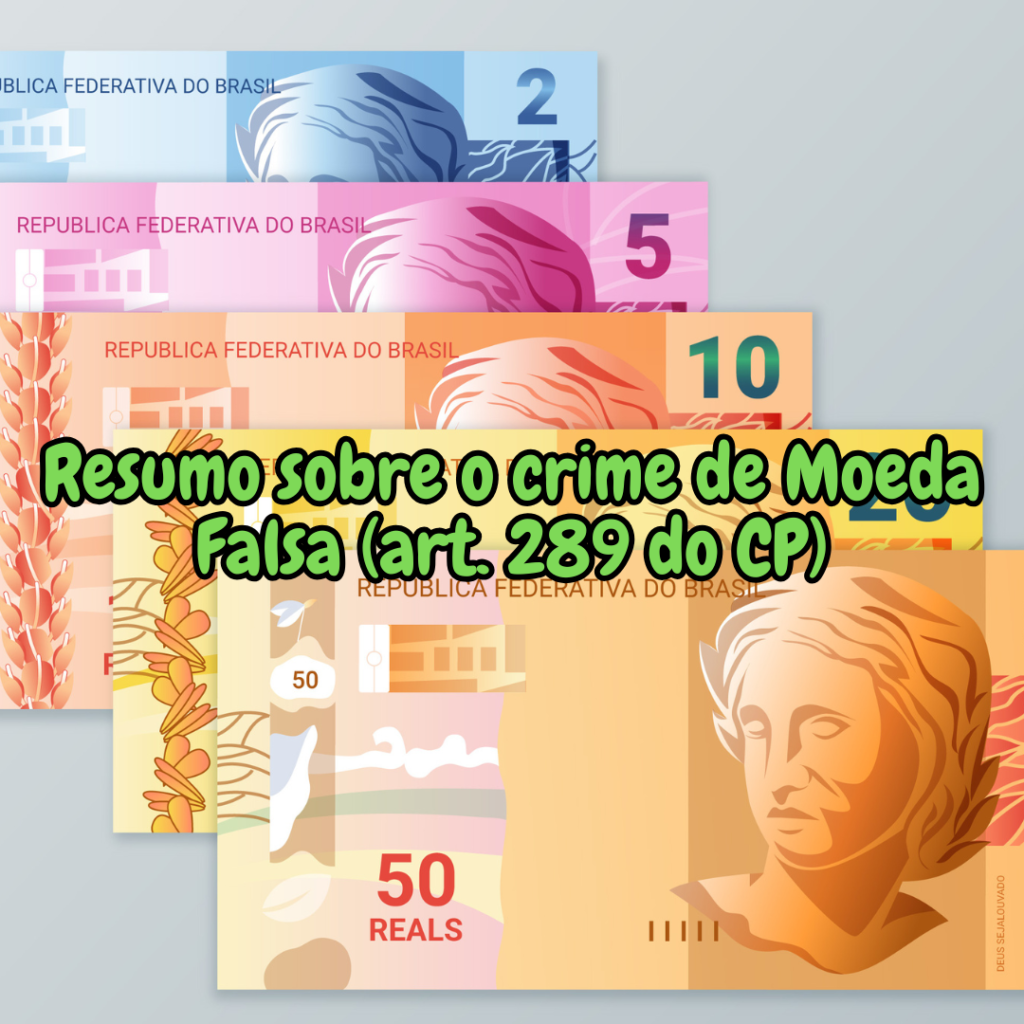 Resumo sobre o crime de moeda falsa