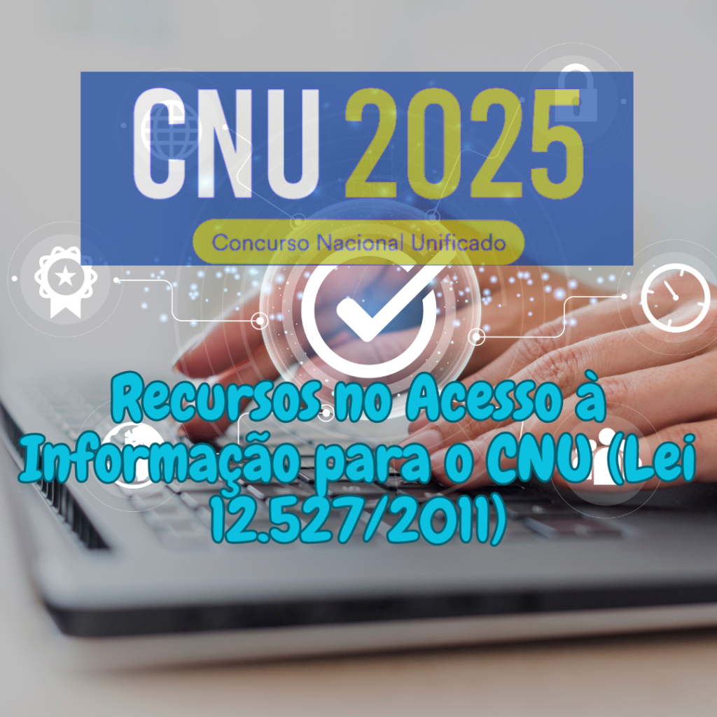 Recursos no Acesso à Informação para o CNU (Lei 12.527/2011)