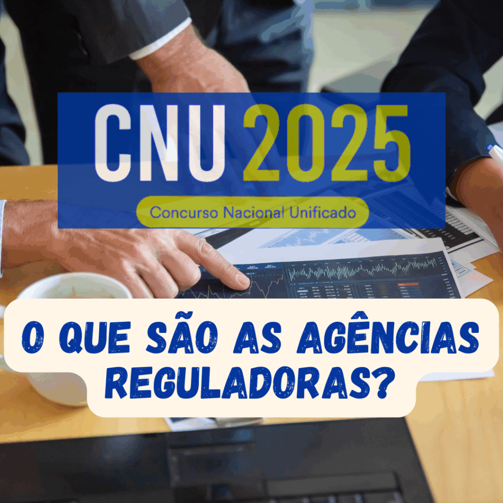 Concurso CNU: O que são as agências reguladoras?