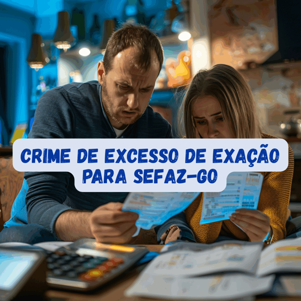 Crime de Excesso de Exação para SEFAZ-GO