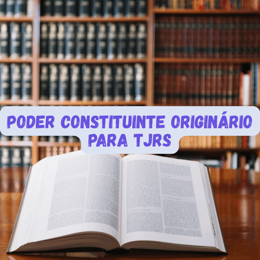 Poder Constituinte Originário para TJRS