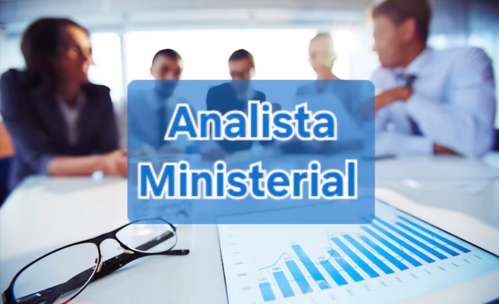 Principais atribuições do cargo de Analista Ministerial.