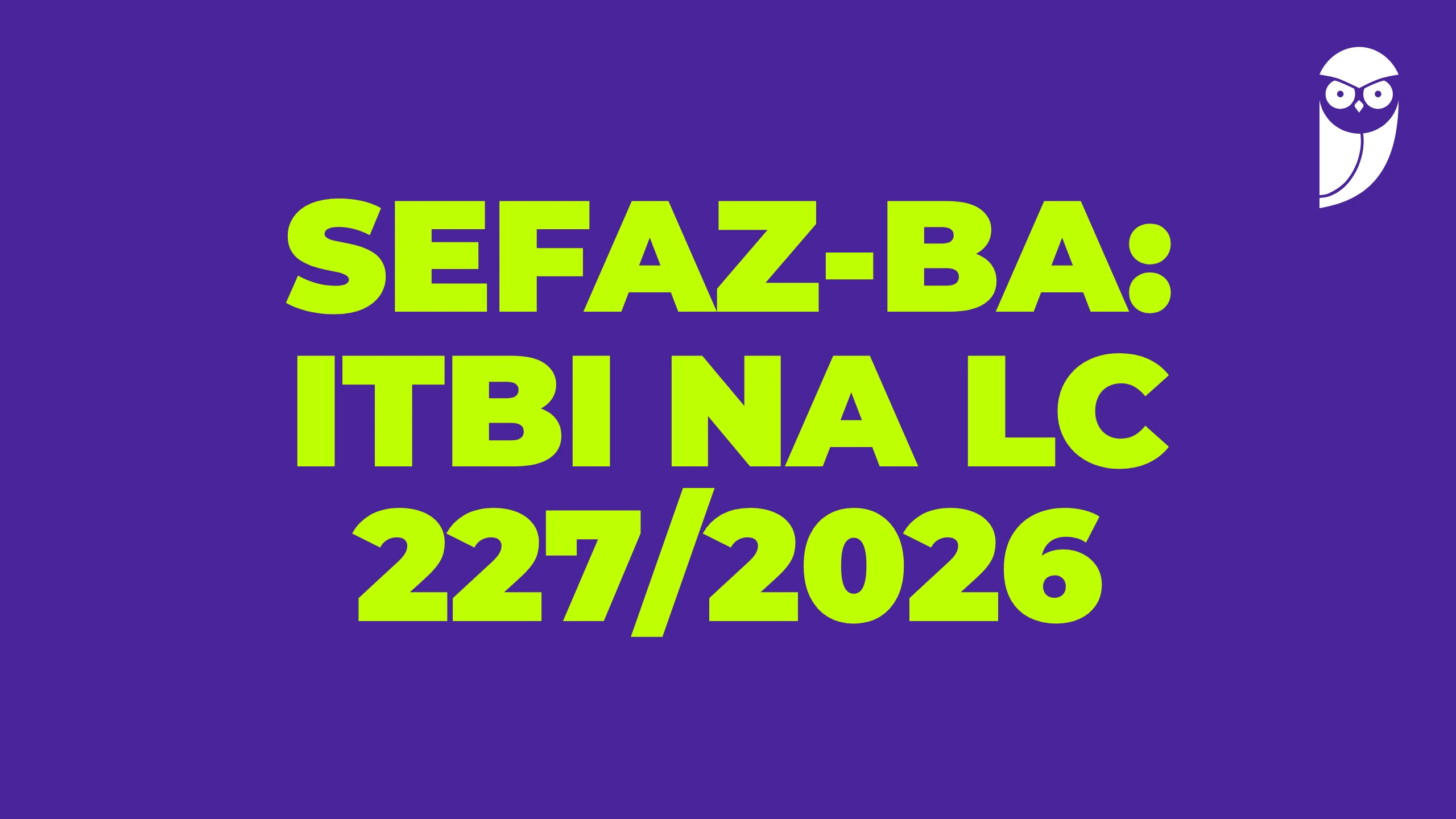 SEFAZ-BA: ITBI na LC 227/2026