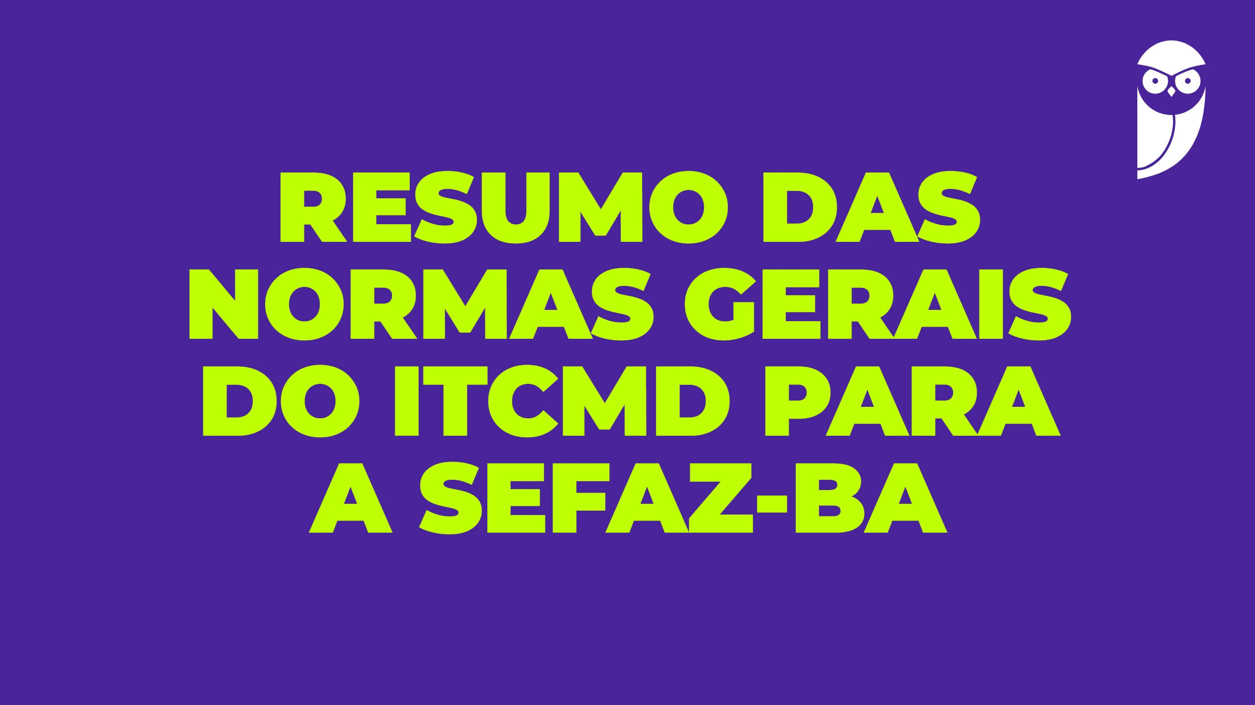 Resumo das normas gerais do ITCMD para a SEFAZ-BA