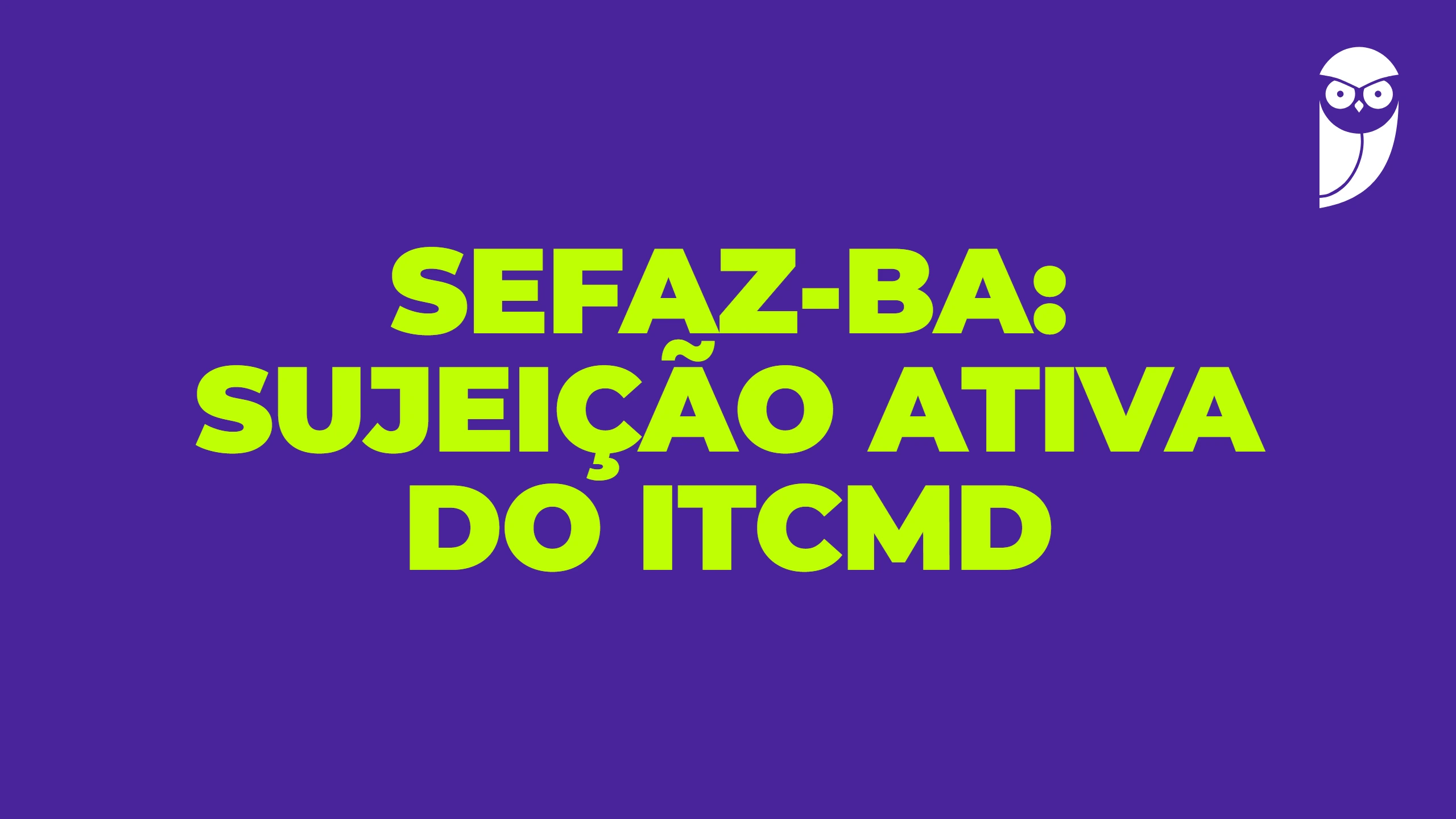 SEFAZ-BA: sujeição ativa do ITCMD