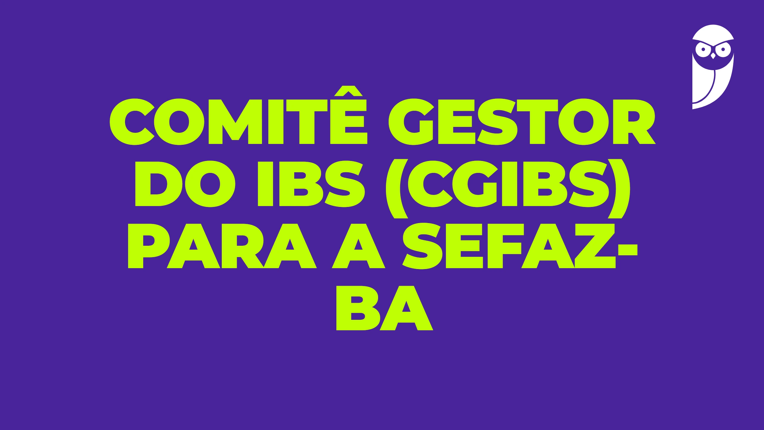 Comitê Gestor do IBS (CGIBS) para a SEFAZ-BA