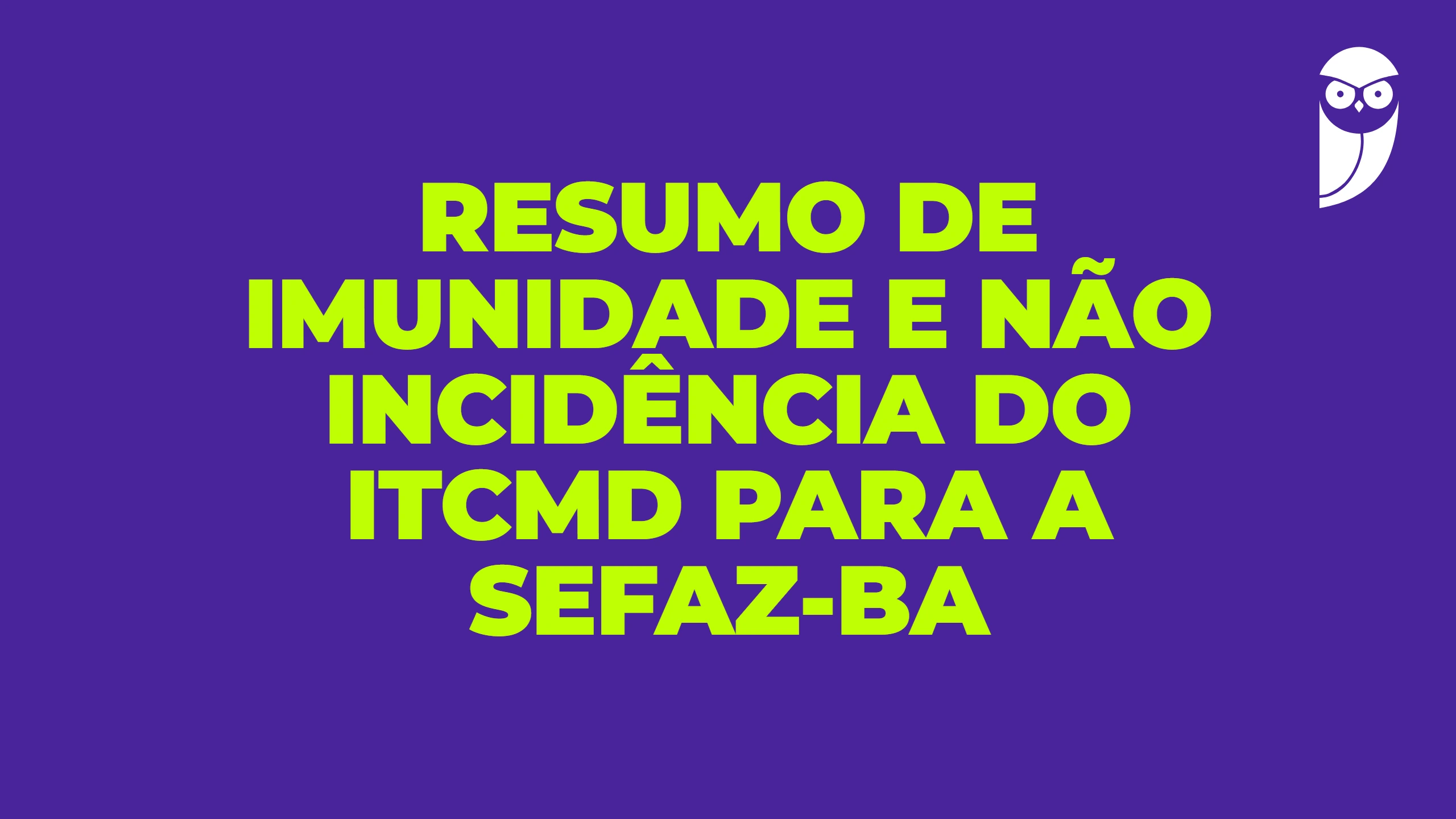 Resumo de imunidade e não incidência do ITCMD para a