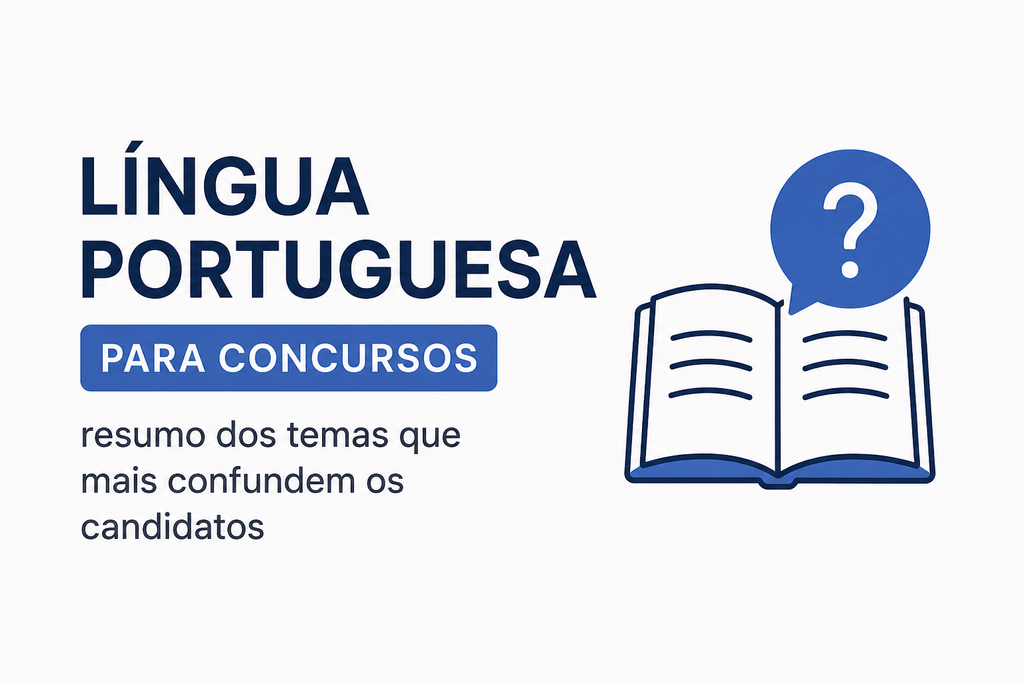 Língua Portuguesa para Concursos: resumo dos temas que mais confundem os candidatos