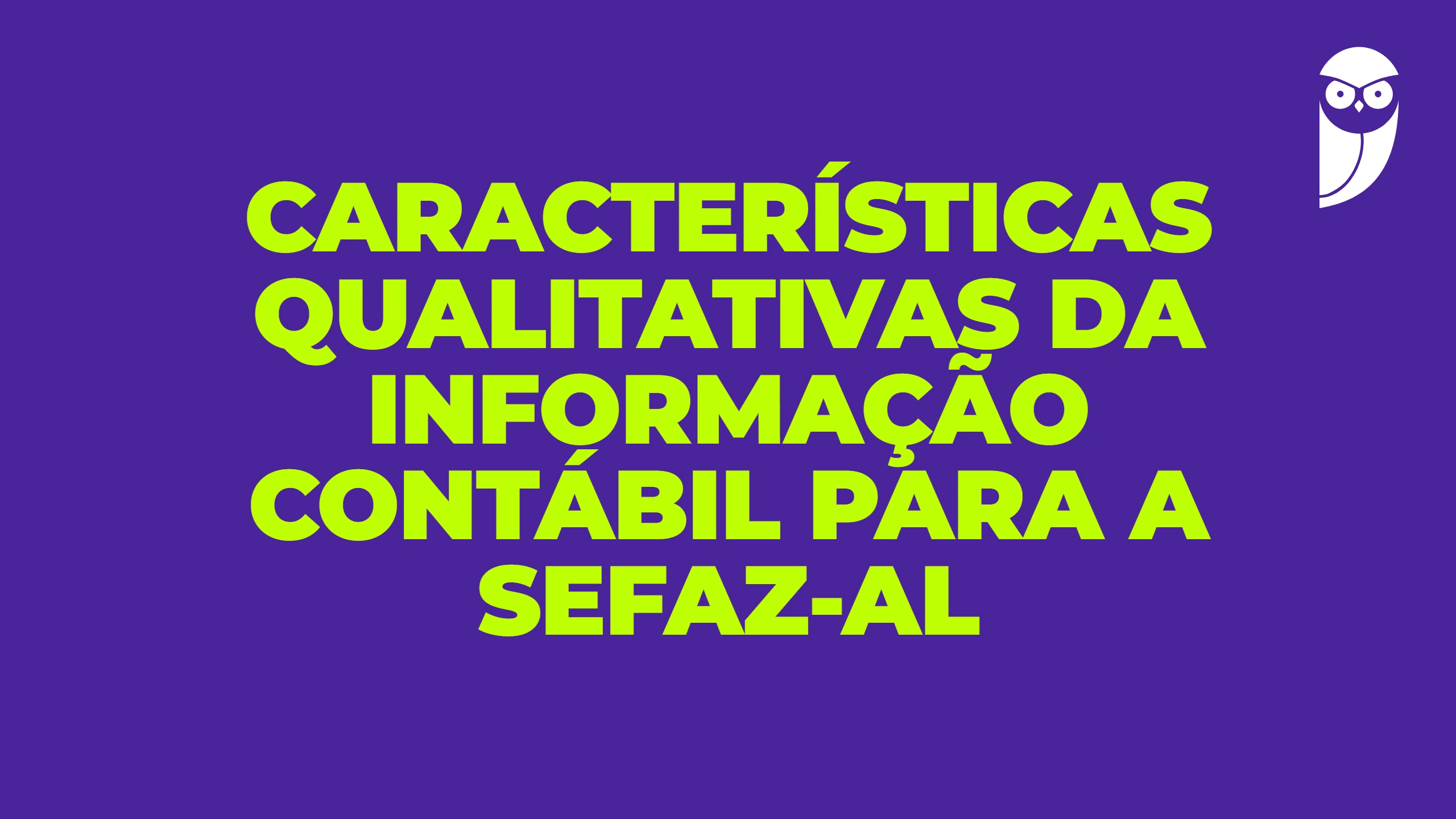 Características qualitativas da informação contábil para a SEFAZ-AL