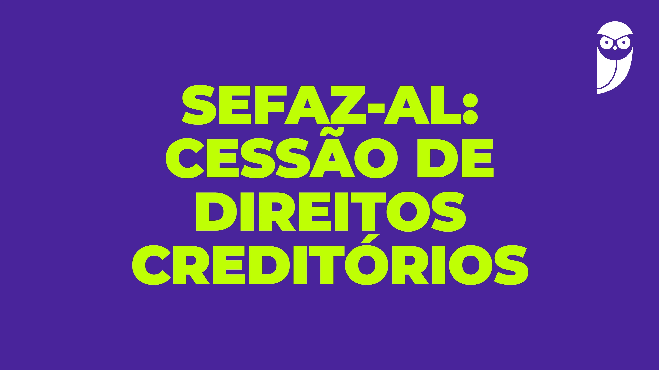 SEFAZ-AL: cessão de direitos creditórios