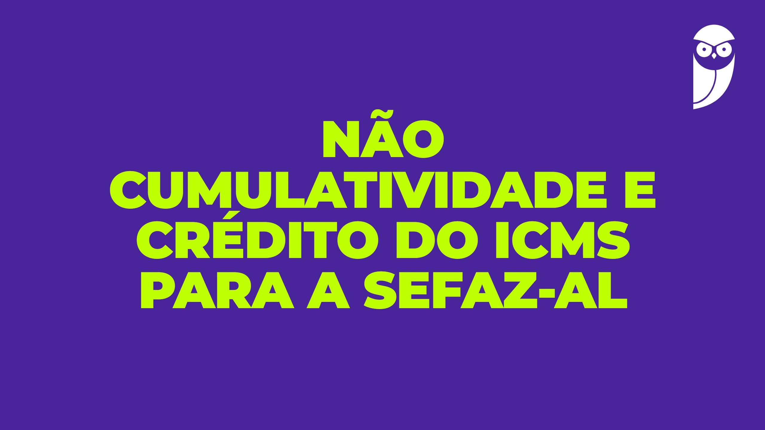 Não cumulatividade e crédito do ICMS para a SEFAZ-AL
