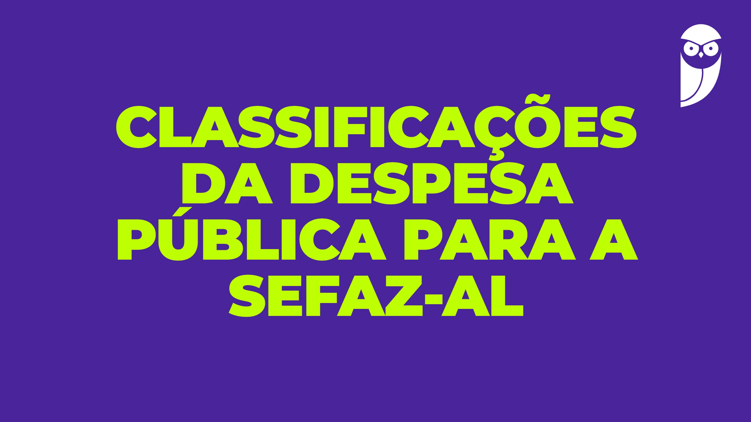 Classificações da despesa pública para a SEFAZ-AL