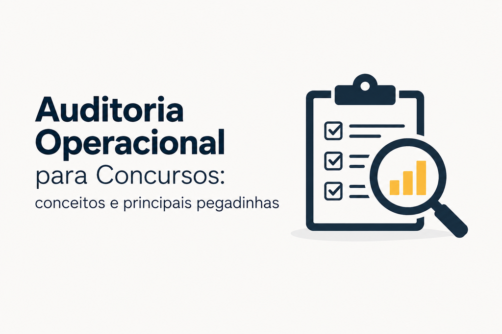 Auditoria Operacional para Concursos: conceitos e principais pegadinhas