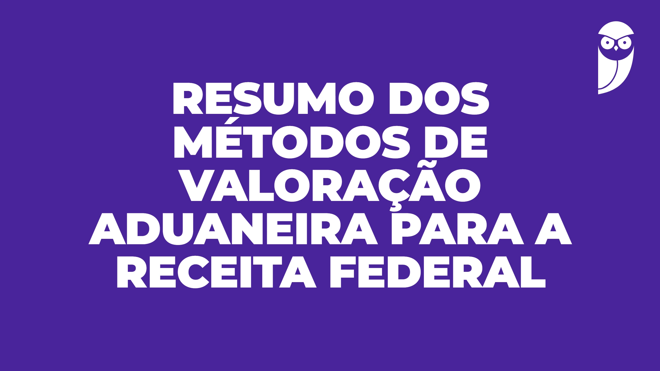 Resumo dos métodos de valoração aduaneira para a Receita Federal